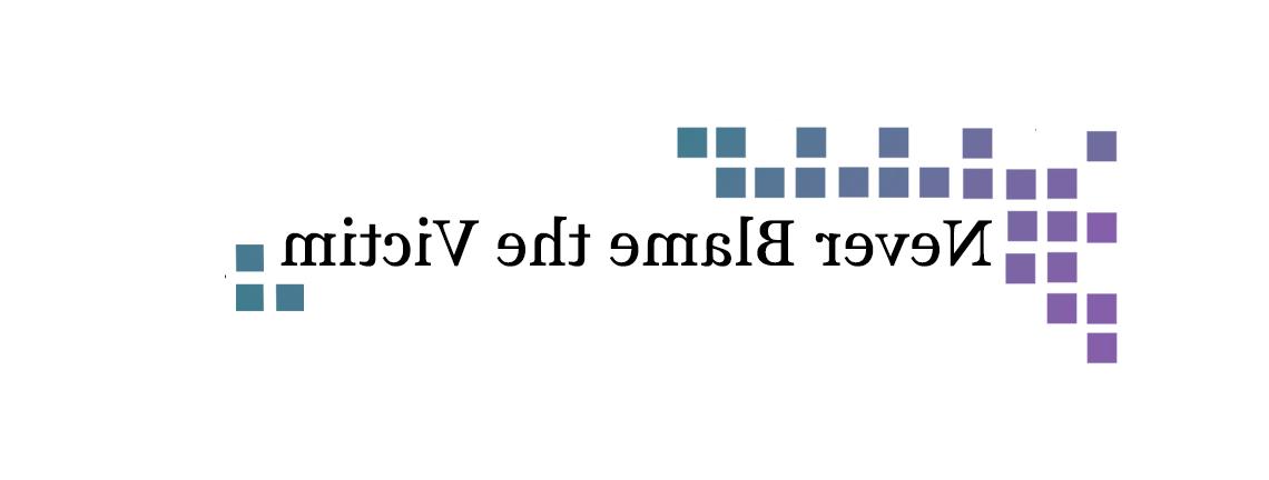 OVAVP - The  Office for Victim Advocacy and Violence Prevention - Never Blame the Victim